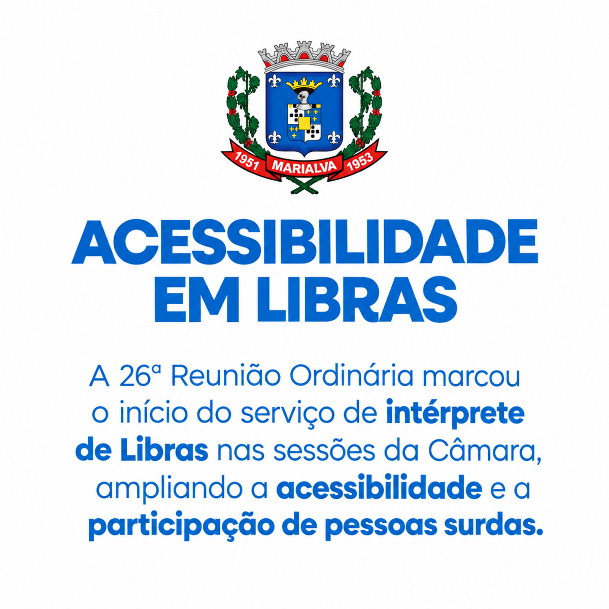 A Câmara Municipal de Marialva passou a contar com intérprete de Libras durante as sessões, ampliando o acesso das pessoas surdas aos trabalhos do Legislativo.